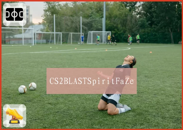 CS2BLASTSpiritFaZe